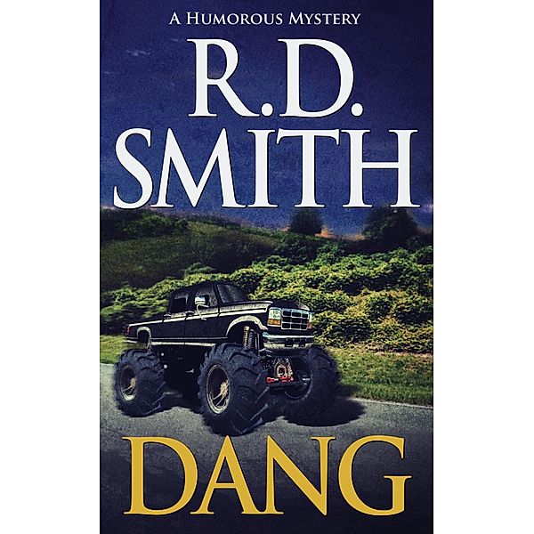 Dang: A Humorous Mystery / Dang, R. D. Smith