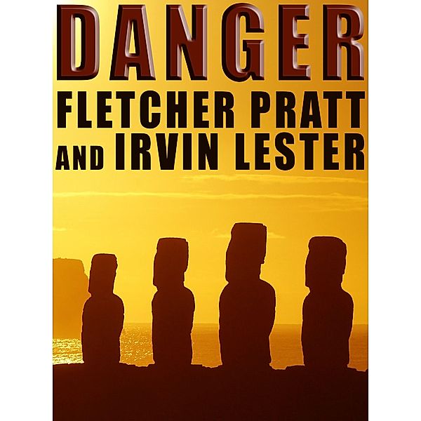 Danger, Fletcher Pratt, Irvin Lester