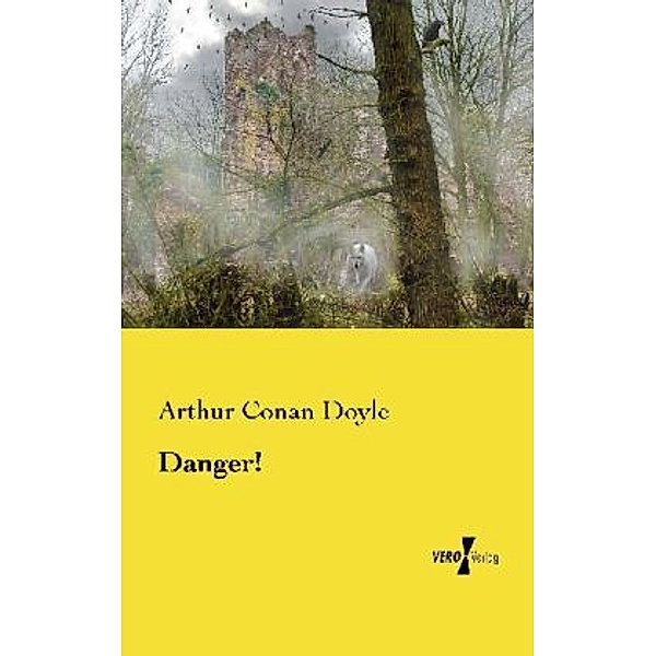 Danger!, Arthur Conan Doyle