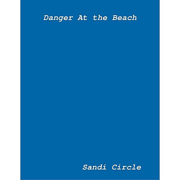 Danger At the Beach, Sandi Circle