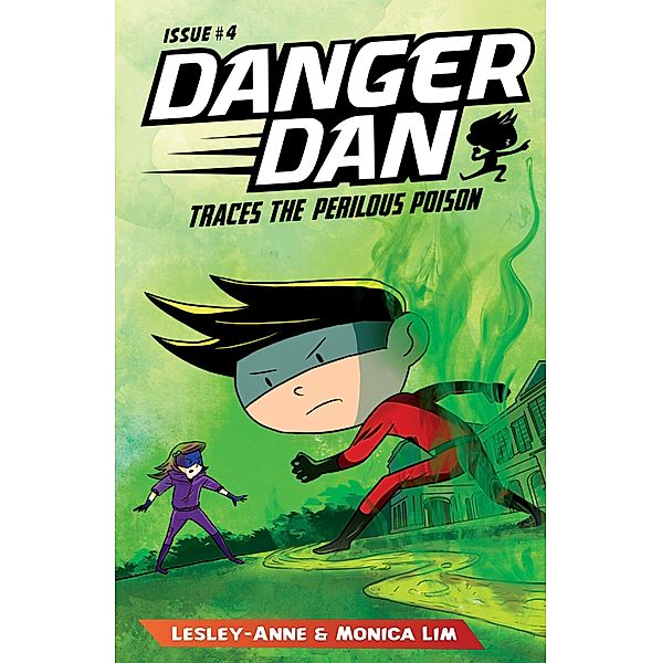 Danger Dan Traces the Perilous Poison / Danger Dan, Lesley-Anne Tan, Monica Lim