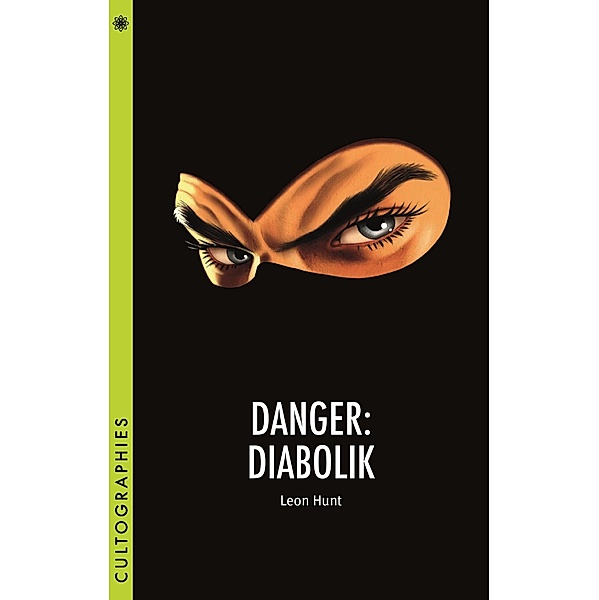 Danger: Diabolik / Cultographies, Leon Hunt