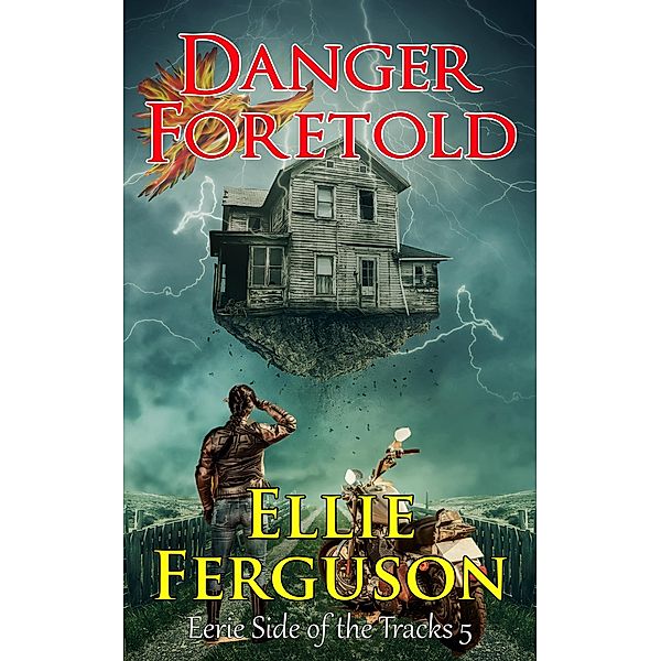 Danger Foretold (Eerie Side of the Tracks, #5) / Eerie Side of the Tracks, Ellie Ferguson, Amanda S. Green