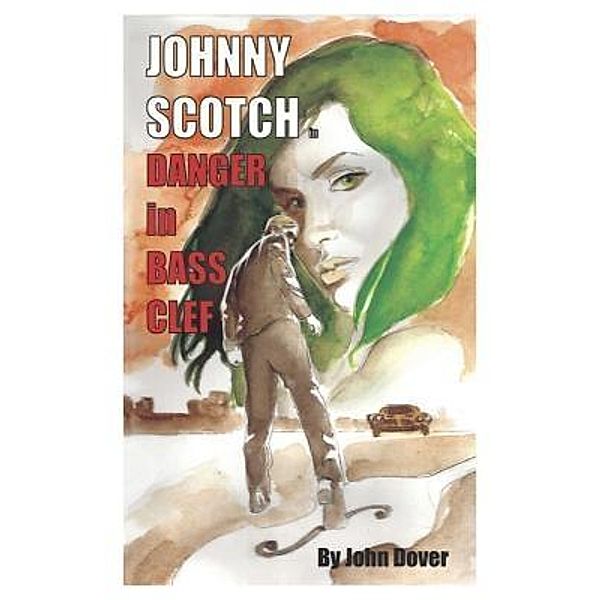 Danger in Bass Clef / Johnny Scotch Bd.1, John Dover