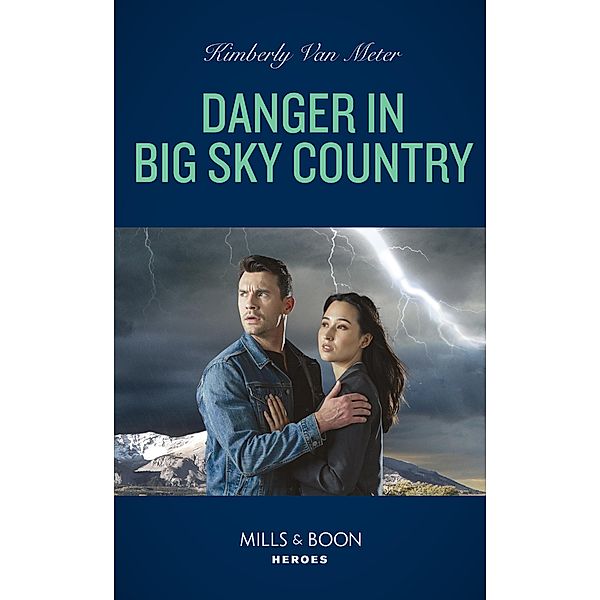 Danger In Big Sky Country (Big Sky Justice, Book 1) (Mills & Boon Heroes), Kimberly Van Meter