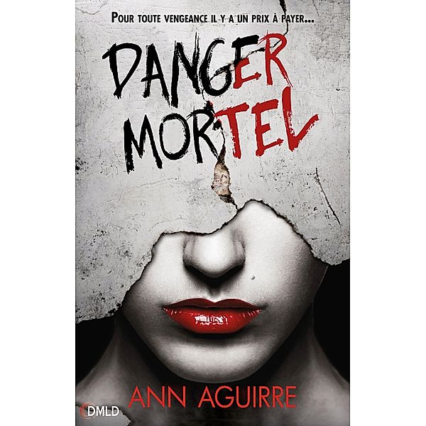 Danger Mortel, Ann Aguirre