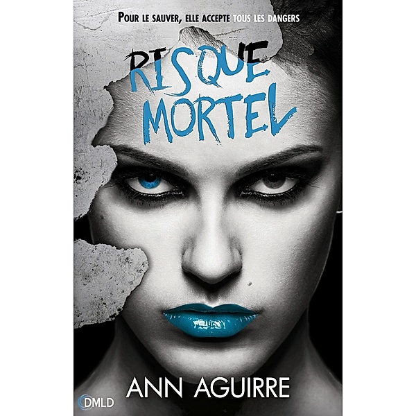Danger Mortel T3, Ann Aguirre