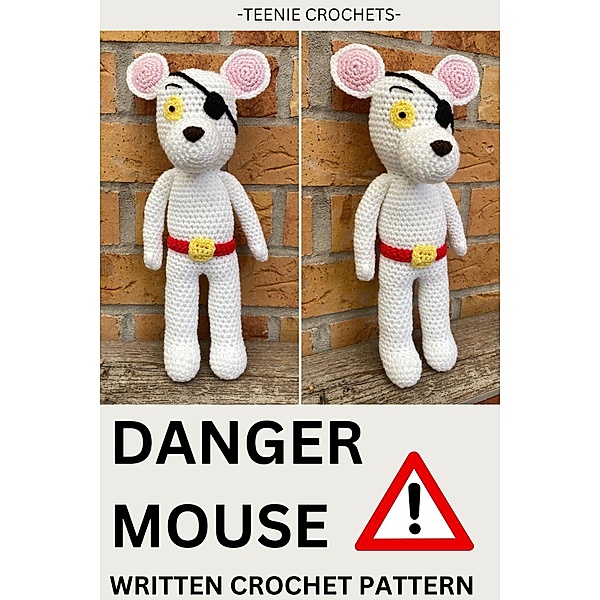 Danger Mouse - Written Crochet Pattern, Teenie Crochets