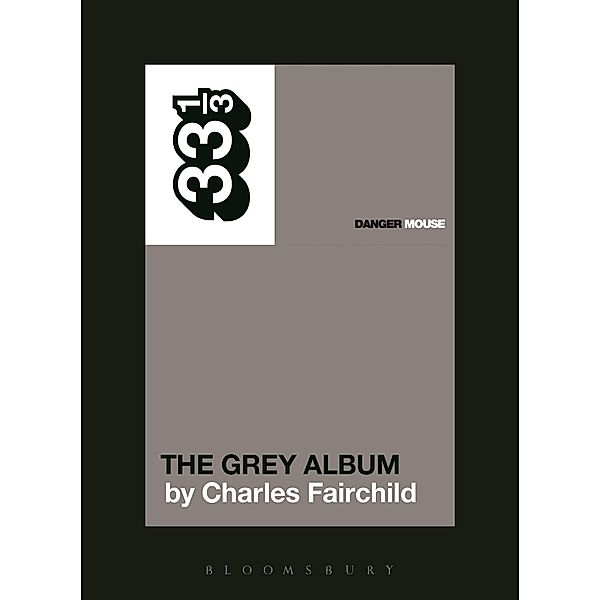 Danger Mouse's The Grey Album / 33 1/3, Charles Fairchild