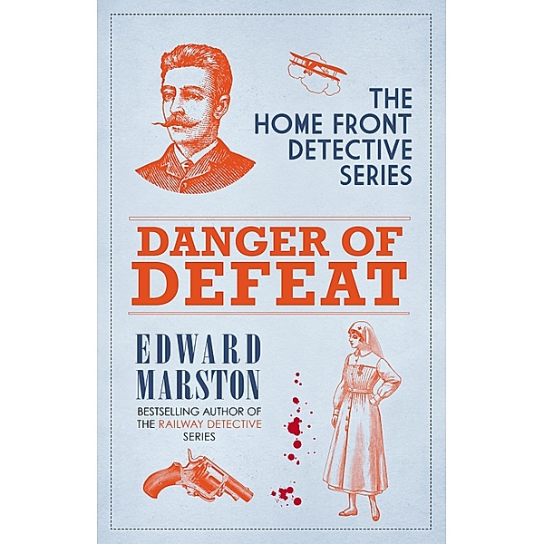 Danger of Defeat / Home Front Detective Bd.10, Edward Marston