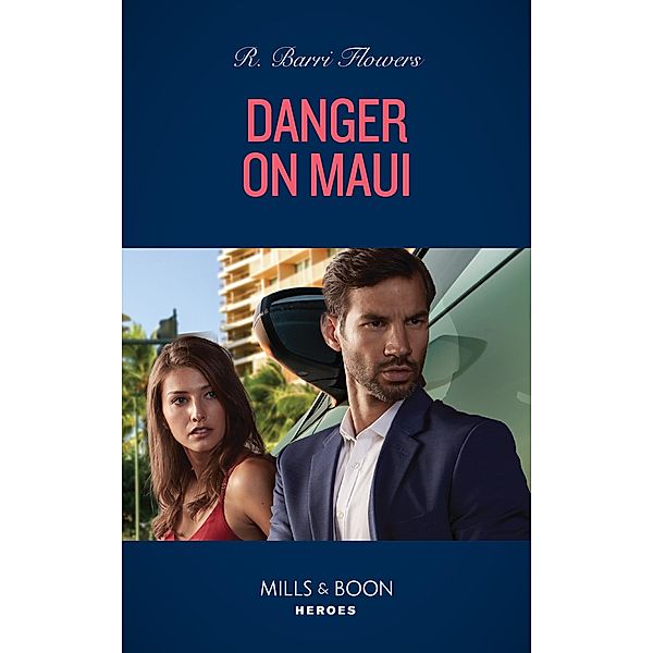 Danger On Maui (Hawaii CI, Book 4) (Mills & Boon Heroes), R. Barri Flowers