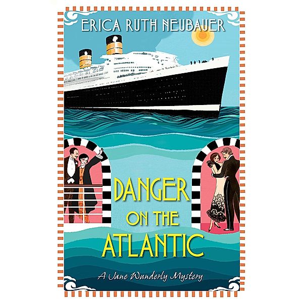 Danger on the Atlantic / A Jane Wunderly Mystery Bd.3, Erica Ruth Neubauer
