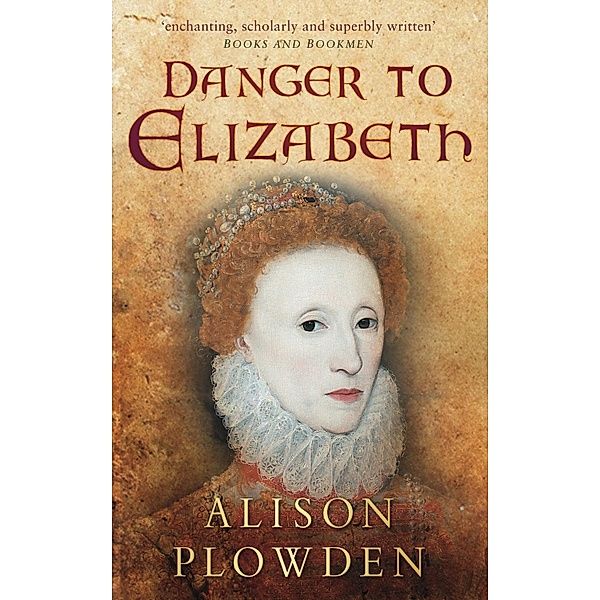 Danger to Elizabeth, Alison Plowden