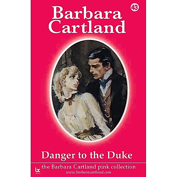 Danger To The Duke / The Pink Collection Bd.43, Barbara Cartland