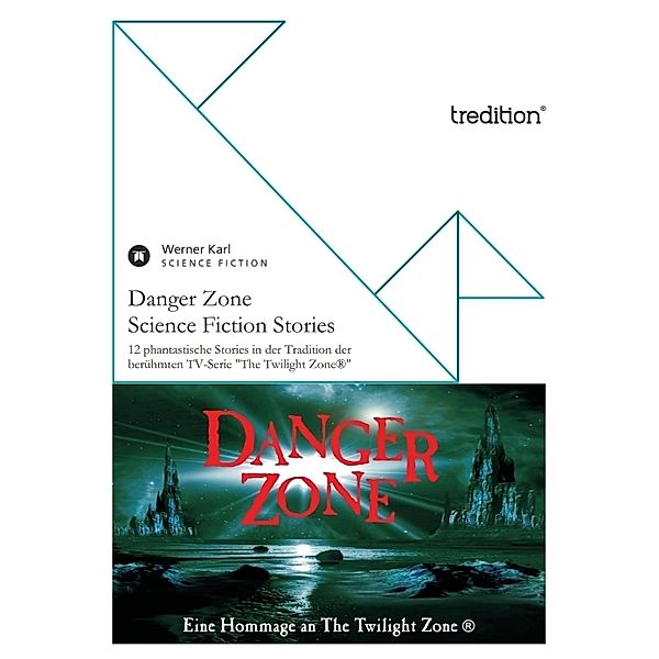 Danger Zone - Science Fiction Stories, Werner Karl