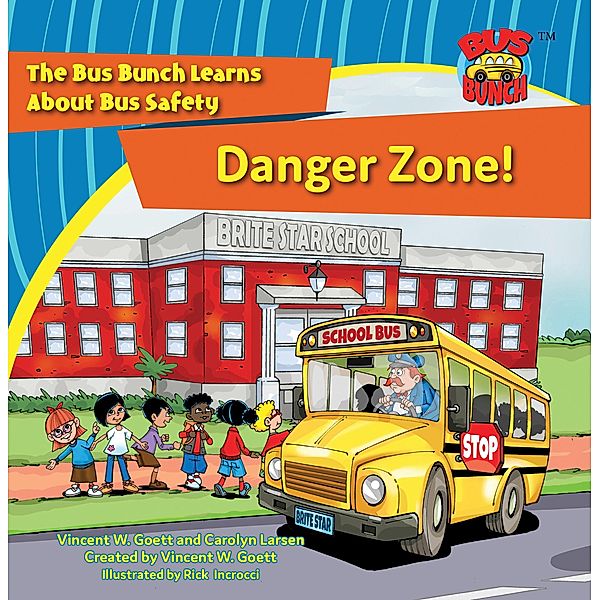 Danger Zone! / The Bus Bunch Bd.3, Vincent W. Goett, Carolyn Larsen