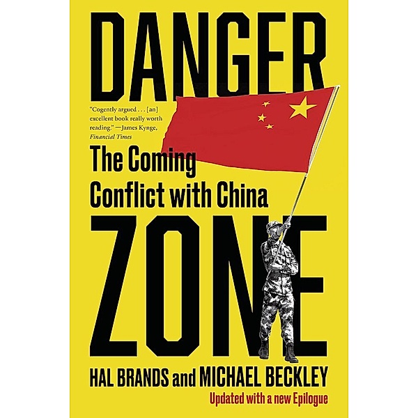 Danger Zone - The Coming Conflict with China, Michael Beckley, Hal Brands