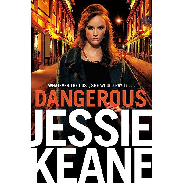 Dangerous, Jessie Keane