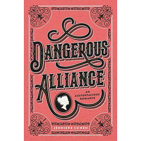 Dangerous Alliance: An Austentacious Romance, Jennieke Cohen