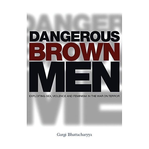 Dangerous Brown Men, Gargi Bhattacharyya