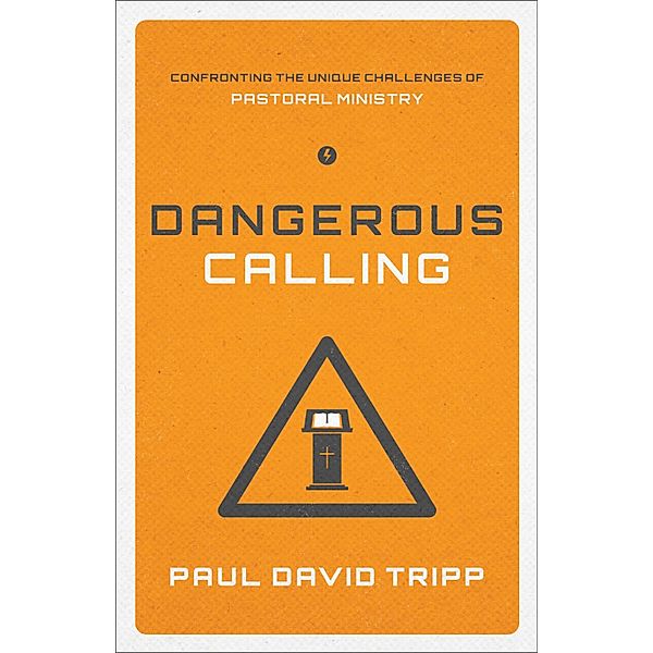 Dangerous Calling, Paul David Tripp