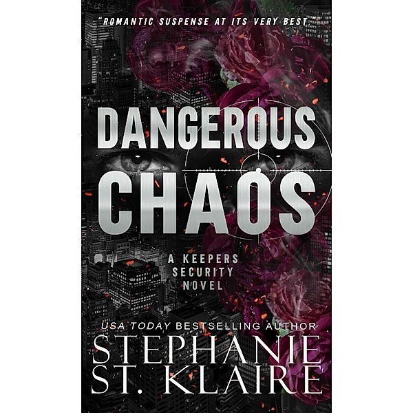 Dangerous Chaos (The Keepers Series, #9) / The Keepers Series, Stephanie St. Klaire