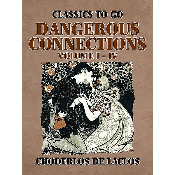 Dangerous Connections Volume I - IV, Choderlos De Laclos