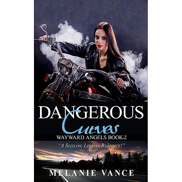 Dangerous Curves (Wayward Angels, #2) / Wayward Angels, Melanie Vance