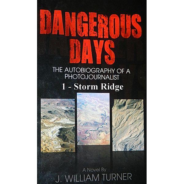 Dangerous Days 1 - Storm Ridge / Dangerous Days, J. William Turner