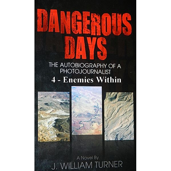 Dangerous Days 4 - Enemies Within / Dangerous Days, J. William Turner