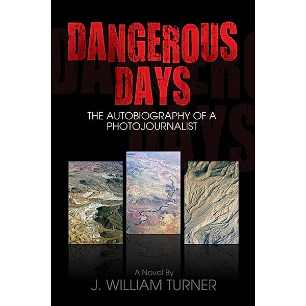 Dangerous Days / Dangerous Days, J. William Turner