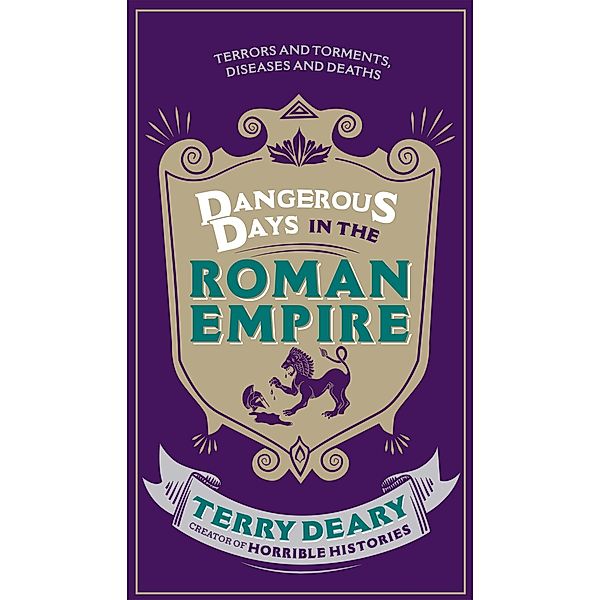 Dangerous Days in the Roman Empire / Dangerous Days Bd.1, Terry Deary