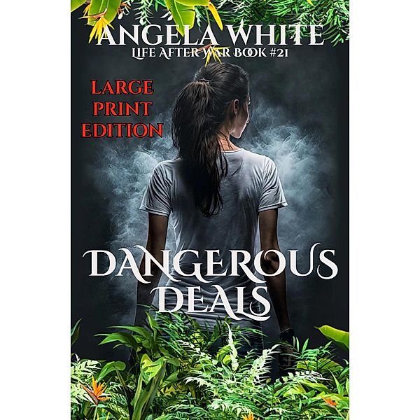 Dangerous Deals Large Print Edition (LAW Large Print Ebooks, #22) / LAW Large Print Ebooks, Angela White
