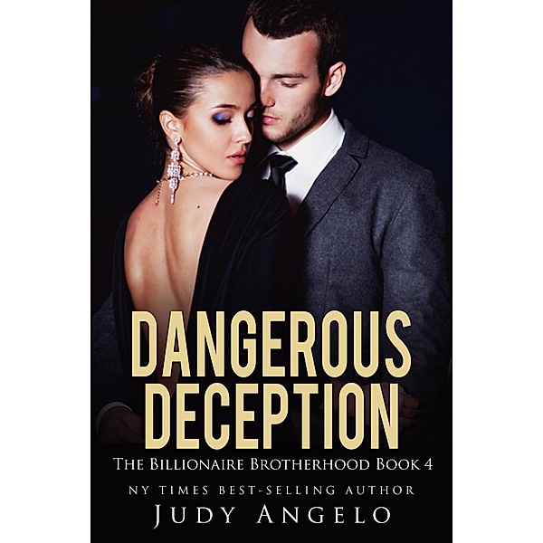 Dangerous Deception (Storm's Story) / THE BILLIONAIRE BROTHERHOOD, Judy Angelo