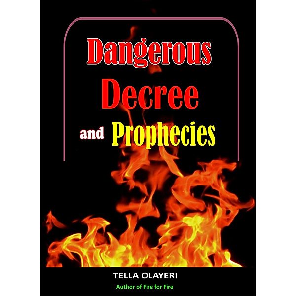 Dangerous Decree and Prophecies, Tella Olayeri