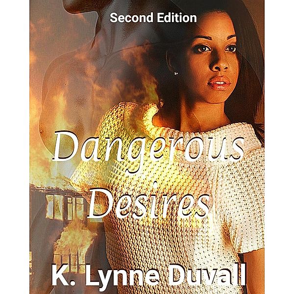 Dangerous Desires (The Desires Series, #2), K. Lynne Duvall
