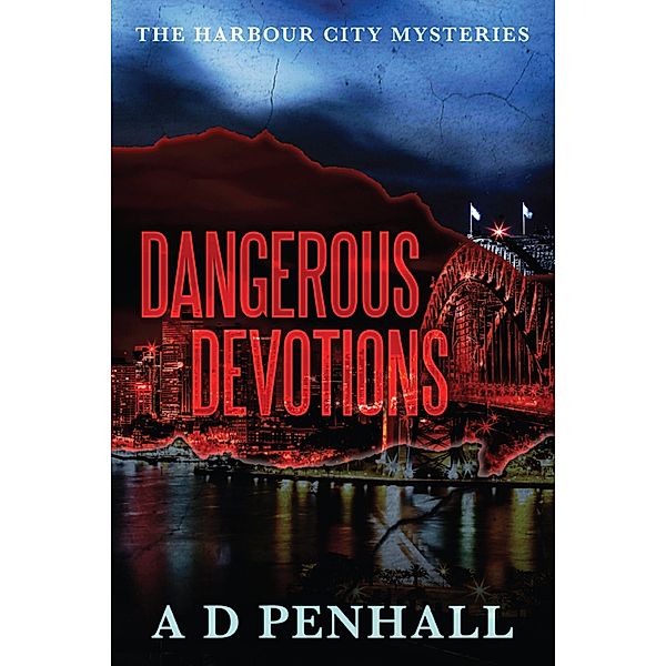 Dangerous Devotions, A D Penhall