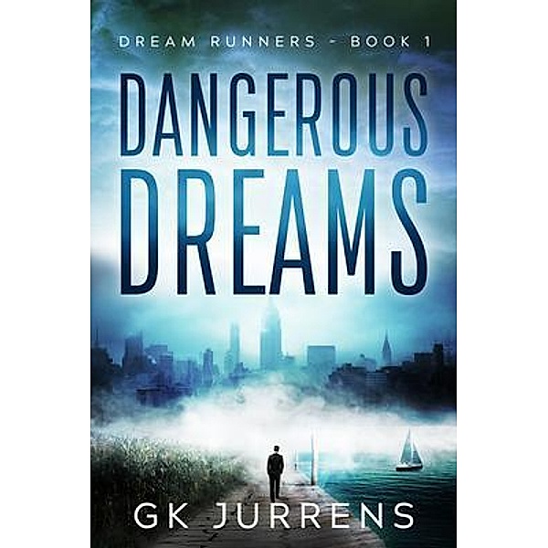 Dangerous Dreams / Dream Runners Bd.1, Gk Jurrens