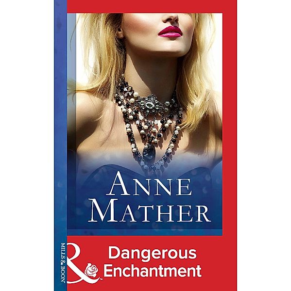 Dangerous Enchantment, Anne Mather