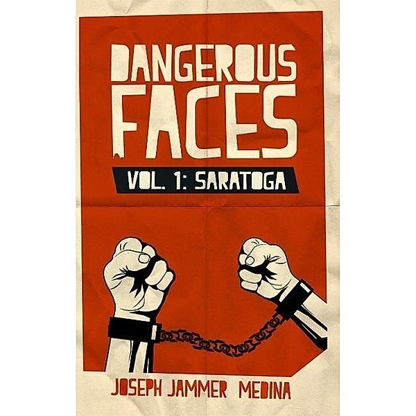 Dangerous Faces Vol. 1: Saratoga, Joseph Jammer Medina