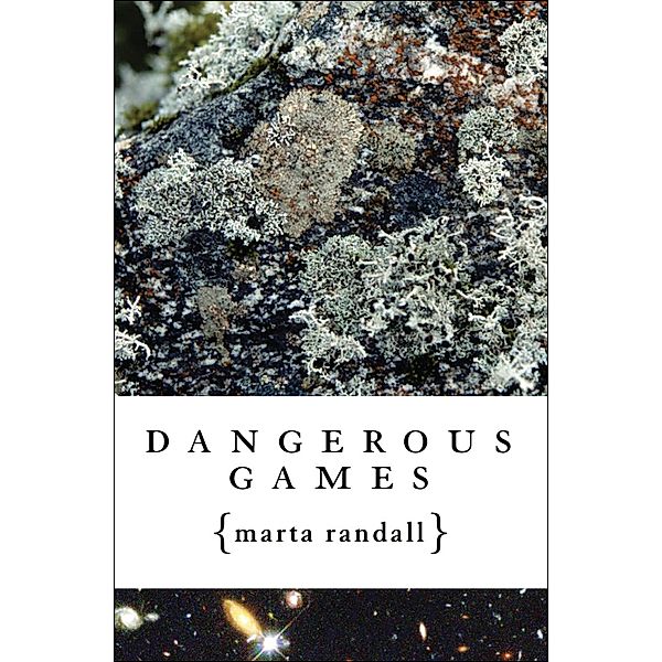 Dangerous Games, Marta Randall