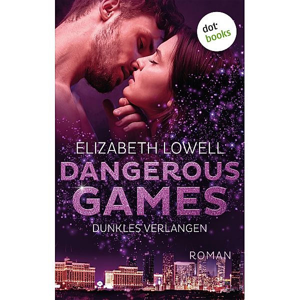 Dangerous Games - Dunkles Verlangen, Elizabeth Lowell