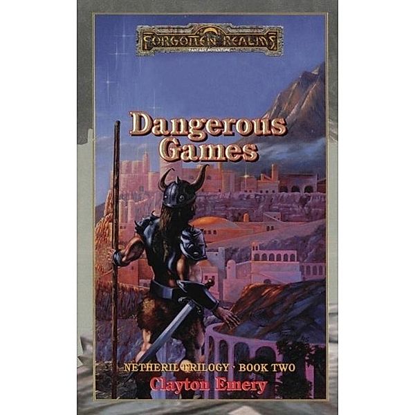 Dangerous Games / Netheril Trilogy Bd.2, Clayton Emery