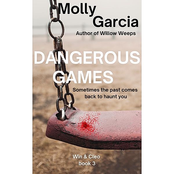 Dangerous Games (Win & Cleo, #3) / Win & Cleo, Molly Garcia