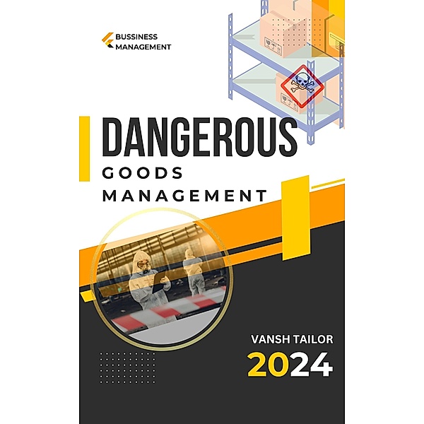 Dangerous Goods Management, Vansh Tailor