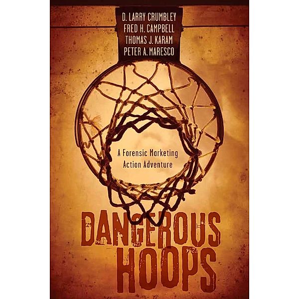 Dangerous Hoops, D. Larry Crumbley, Fred H. Campbell, Thomas J. Karam, Peter A. Maresco