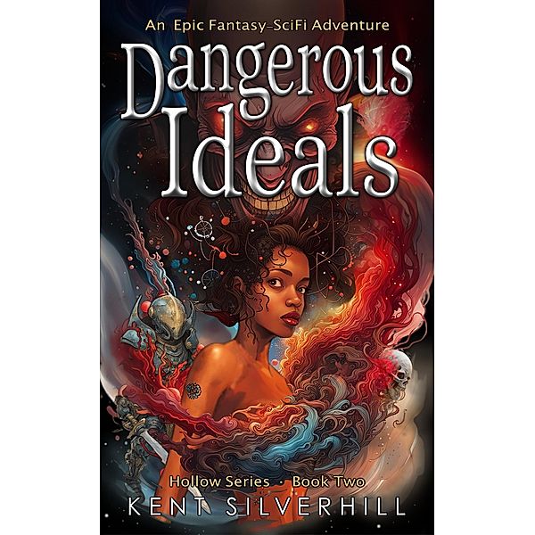 Dangerous Ideals (Hollow, #2) / Hollow, Kent Silverhill