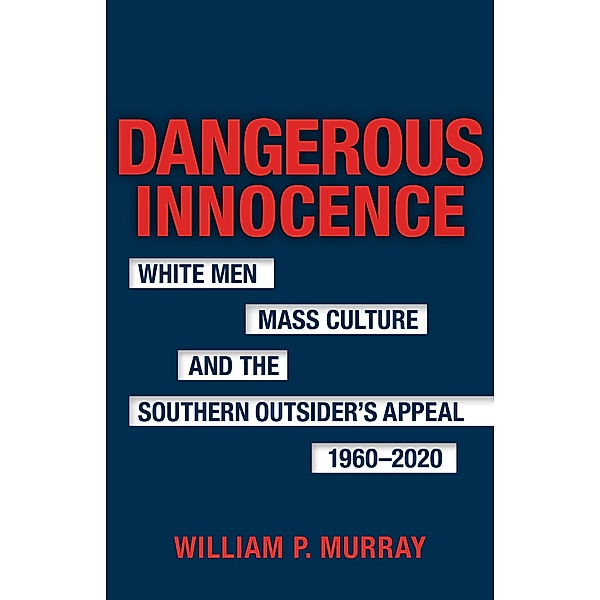 Dangerous Innocence / Southern Literary Studies, William P. Murray