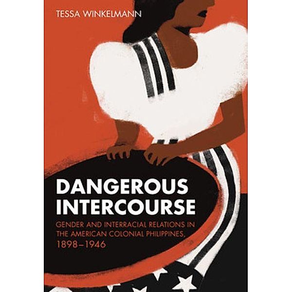 Dangerous Intercourse / The United States in the World, Tessa Winkelmann