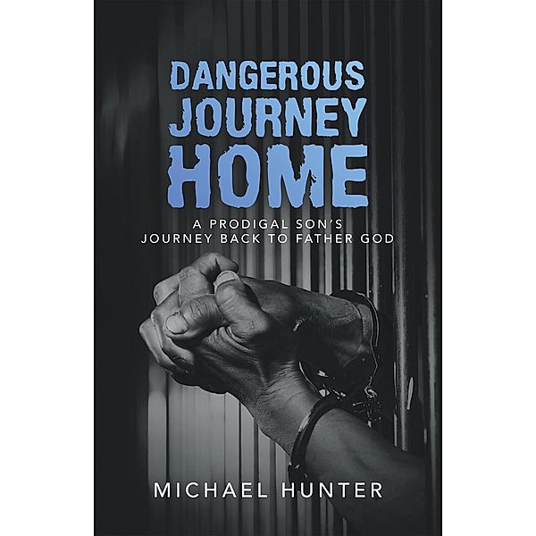 Dangerous Journey Home, Michael Hunter